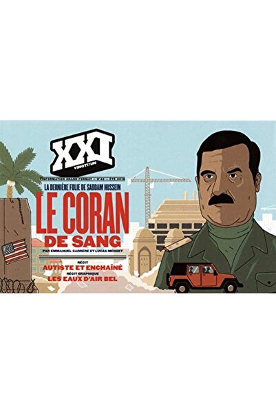 Hachette Xxi N° 43 Ete 2018 Le Coran De Sang La Derniere Folie De صدام حسين