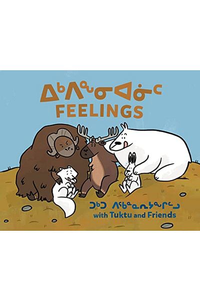 Ingram Feelings With Tuktu And Friends Bilingual Inuktitut And English Edition