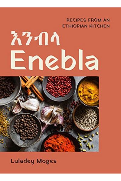 Ingram Enebla Recipes From An Ethiopian Kitchen