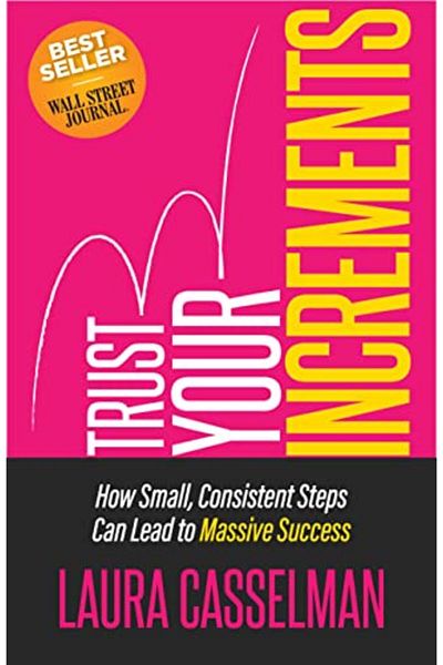Ingram Trust Your Increments How Small Consistent Steps Can Lead To Massive Success