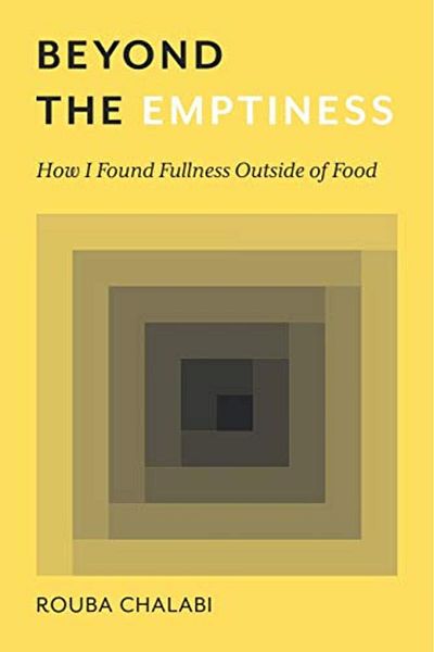 Ingram Beyond The Emptiness How I Found Fullness Outside Of Food