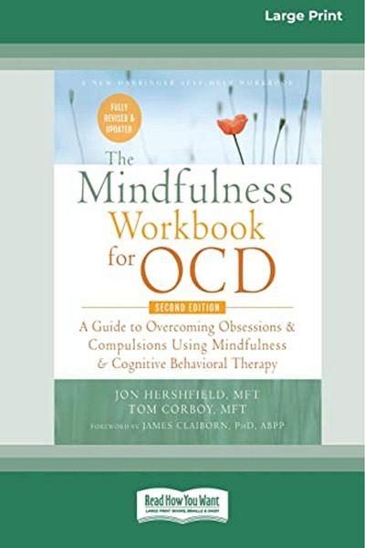 Ingram The Mindfulness Workbook For Ocd A Guide To Overcoming Obsessions And Compulsions Using Mindfulness