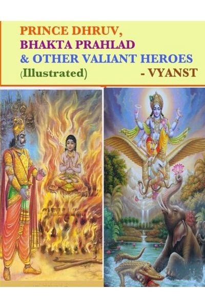 Ingram Prince Dhruv Bhakta Prahlad And Other Valiant Heroes Illustrated Tales From Indian Mythology