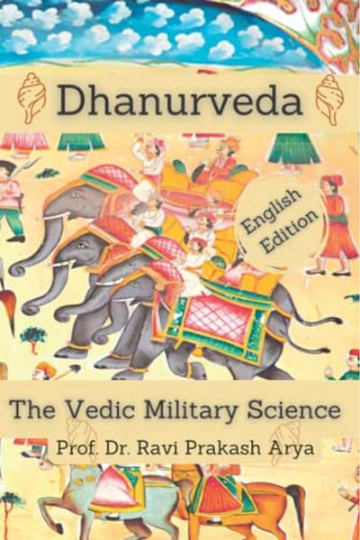 Ingram Dhanurveda The Vedic Military Science