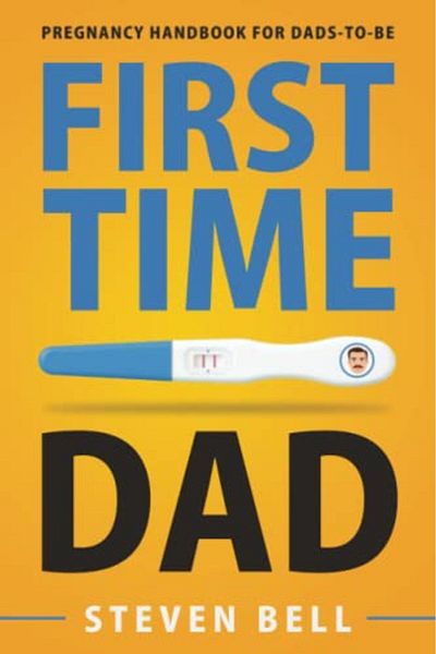 Ingram First Time Dad Pregnancy Handbook For Dadstobe