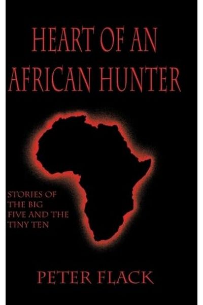 Ingram Heart Of An African Hunter Stories On The Big Five And Tiny Ten