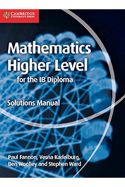 Cambridge University Press Mathematics For The Ib Diploma Higher Level Solutions Manual