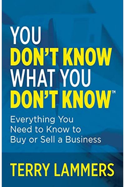 Ingram You Dont Know What You Dont Knowtm Everything You Need To Know To Buy Or Sell A Business