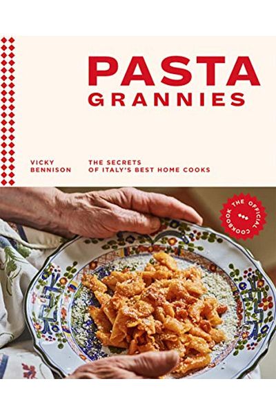 Macmillan Distribution Pasta Grannies The Official Cookbook The Secrets Of Italys Best Home Cooks