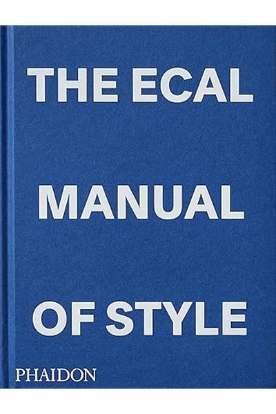 Macmillan Distribution The Ecal Manual Of Style How To Best Teach Design Today