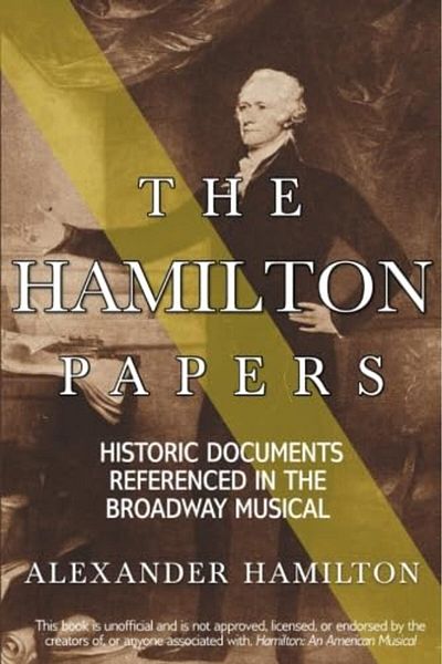 Ingram The Hamilton Papers Historic Documents Referenced In The Broadway Musical