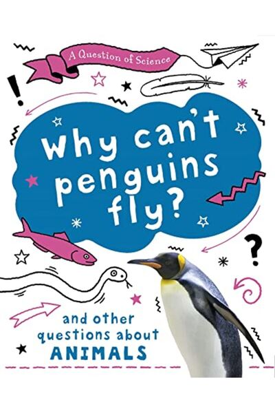 Hachette A Question Of Science Why Cant Penguins Fly And Other Questions Abou...
