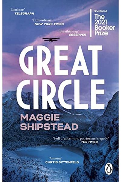 Penguin Random House Great Circle The Soaring And Emotional Novel Shortlisted For The Booker Prize 2021 And Longlisted