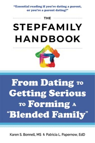 Ingram The Stepfamily Handbook From Dating To Getting Serious To Forming A Blended Family