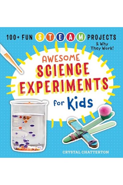 Sourcebook Awesome Science Experiments For Kids 100 Fun Steam Projects And Wh...