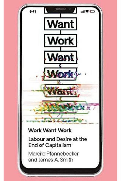 Macmillan Distribution Work Want Work Labour And Desire At The End Of Capitalism