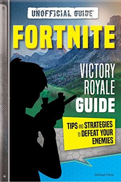 Ingram Fortnite Victory Royale Guide Tips And Strategies To Defeat Your Enemies Unofficial