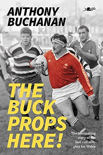 Ingram The Buck Props Here Anthony Buchanan A Life In Rugby