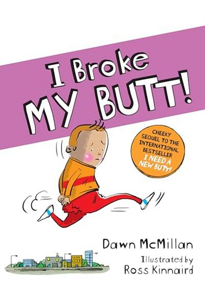 Ingram I Broke My Butt The Cheeky Sequel To The International Bestseller I Need A New Butt