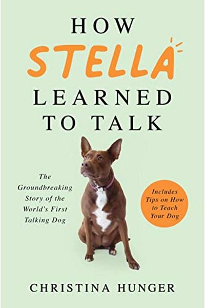 Macmillan Distribution How Stella Learned To Talk The Groundbreaking Story Of The Worlds First Talking Dog