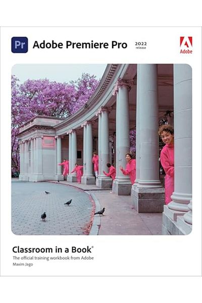 Pearson Adobe Premiere Pro Classroom In A Book 2022 Release