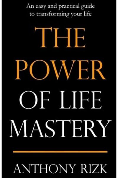 Ingram The Power Of Life Mastery An Easy And Practical Guide To Transforming Your Life