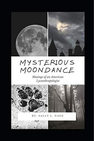 Ingram Mysterious Moondance Musings Of An American Lycanthropologist