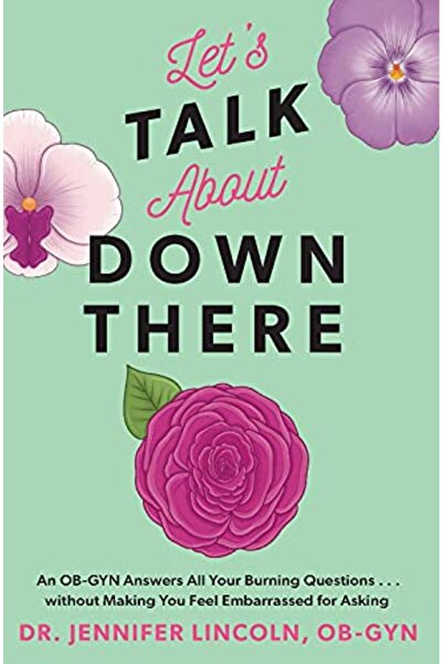 Simon Schuster دعونا نتحدث عن هناك حيث يجيب طبيب أمراض النساء والتوليد على جم...