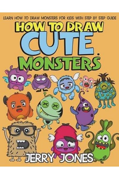 Ingram How To Draw Cute Monsters Learn How To Draw Monsters For Kids With Step By Step Guide