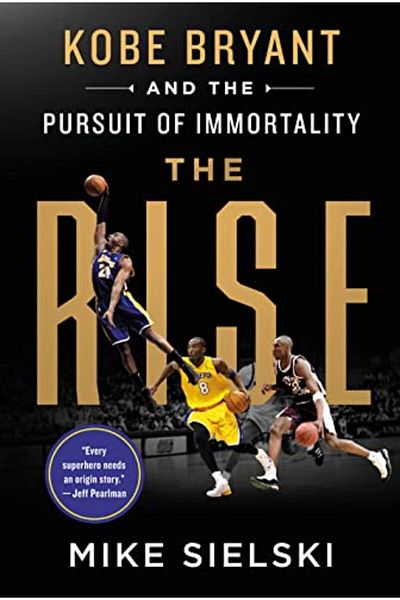 Macmillan Distribution The Rise Kobe Bryant And The Pursuit Of Immortality