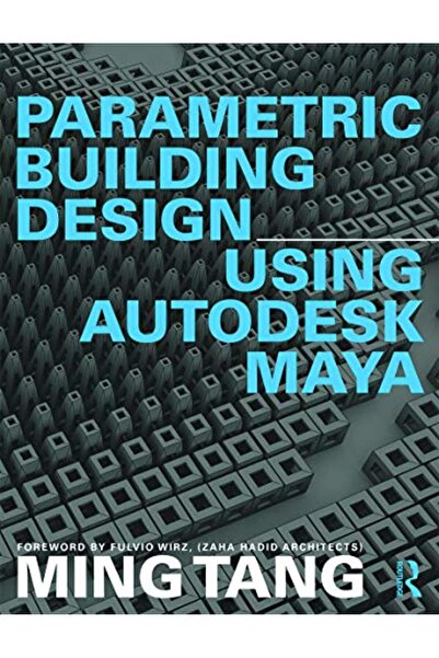 Taylor & Francis Books Ltd تصميم المباني البارامترية باستخدام برنامج أوتوديسك مايا