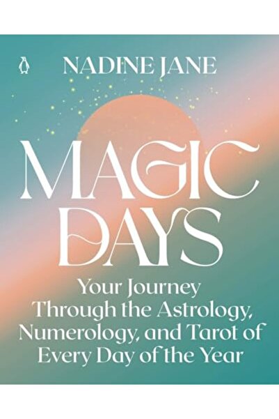 Penguin Random House أيام السحر رحلتك عبر علم التنجيم وعلم الأعداد والتاروت لكل يوم من أيام السنة