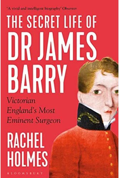 Macmillan Distribution The Secret Life Of Dr James Barry Victorian Englands Most Eminent Surgeon