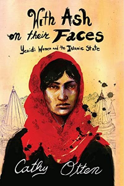 Ingram With Ash On Their Faces Yezidi Women And The Islamic State
