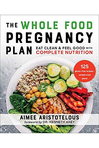 Simon Schuster خطة الغذاء الكامل للحمل تناولي طعامًا نظيفًا واشعري بالراحة مع...