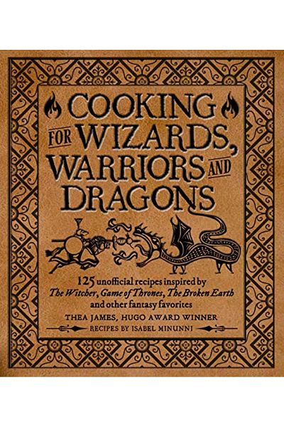 Macmillan Distribution Cooking For Wizards Warriors And Dragons 125 Unofficial Recipes Inspired By The Witcher Game Of T