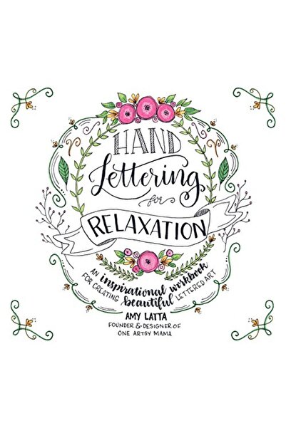 Macmillan Distribution Hand Lettering For Relaxation An Inspirational Workbook For Creating Beautiful Lettered Art