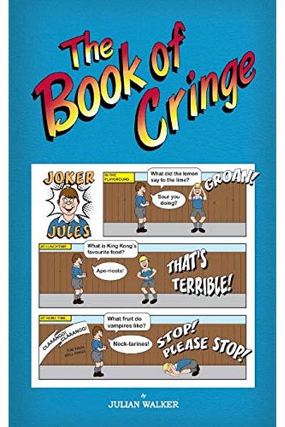 Ingram The Book Of Cringe A Collection Of Reasonably Clean But Silly Schoolboy Jokes