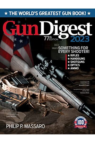 Ingram Gun Digest 2023 77Th Edition The Worlds Greatest Gun Book