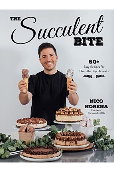 Macmillan Distribution The Succulent Bite 60 Easy Recipes For Overthetop Desserts