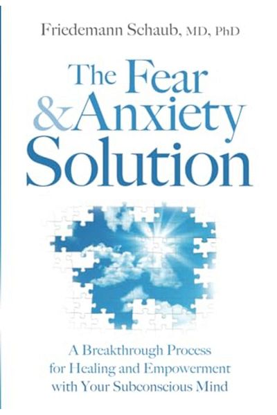 Macmillan Distribution Fear And Anxiety Solution A Breakthrough Process For Healing And Empowerment With Your Subconscious