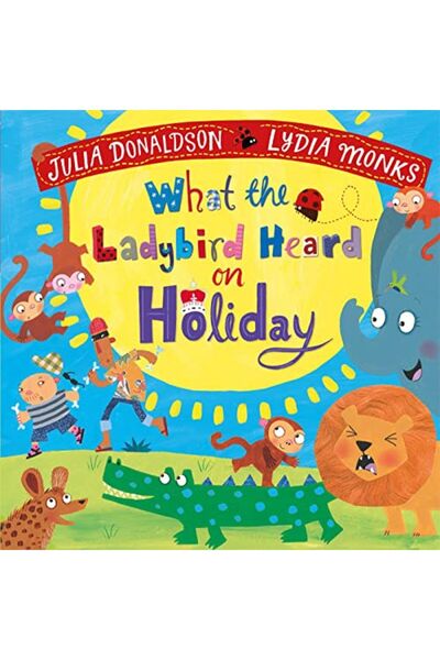 Macmillan Distribution What The Ladybird Heard On Holiday
