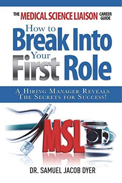 Ingram The Medical Science Liaison Career Guide How To Break Into Your First Role
