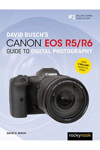 Ingram David Buschs Canon Eos R5R6 Guide To Digital Photography