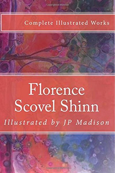 Ingram Florence Scovel Shinn Complete Works Illustrated