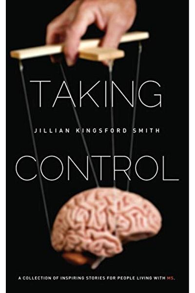 Ingram Taking Control A Collection Of Inspiring Stories For People Living With Multiple Sclerosis