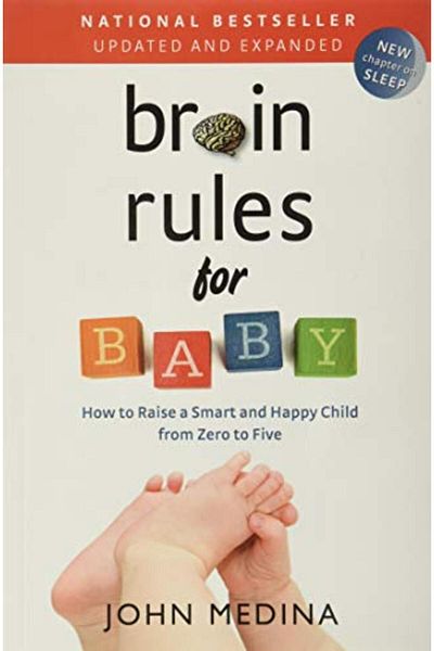 Ingram Brain Rules For Baby Updated And Expanded How To Raise A Smart And Happy Child From Zero To Five