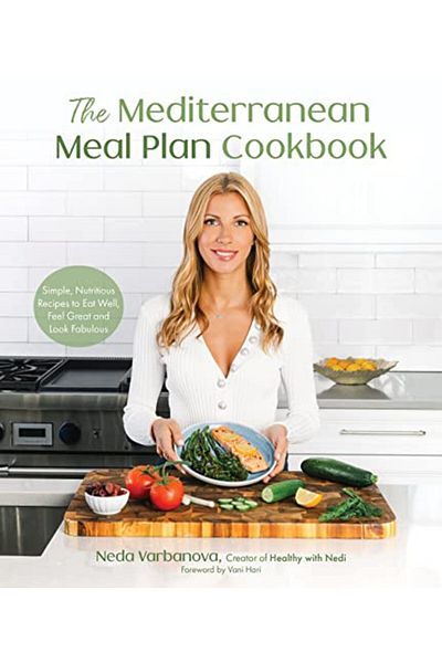 Macmillan Distribution The Mediterranean Meal Plan Cookbook Simple Nutritious Recipes To Eat Well Feel Great And Look Fa