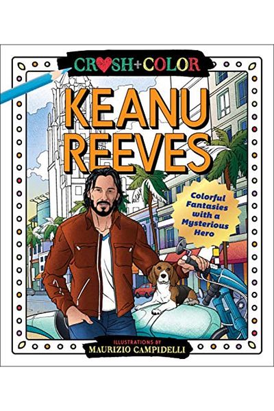 Macmillan Distribution Crush And Color Keanu Reeves Colorful Fantasies With A Mysterious Hero