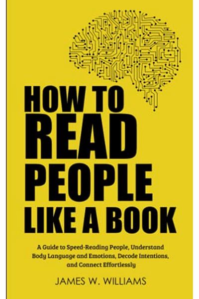 Ingram How To Read People Like A Book A Guide To Speedreading People Understand Body Language And Emotio